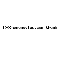 1000homemovies.com