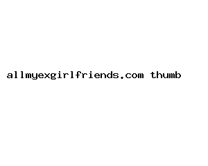allmyexgirlfriends.com