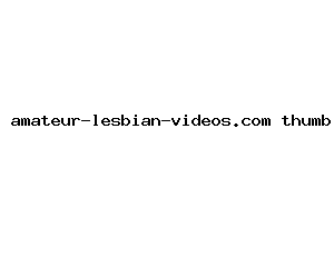 amateur-lesbian-videos.com