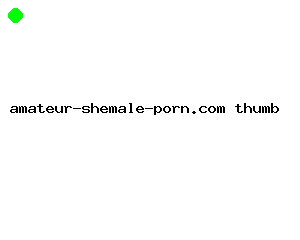 amateur-shemale-porn.com