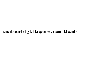 amateurbigtitsporn.com