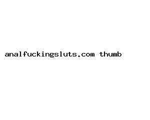 analfuckingsluts.com