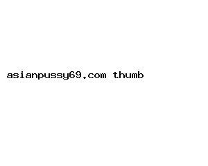 asianpussy69.com