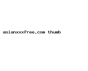 asianxxxfree.com