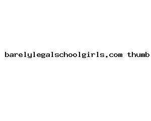 barelylegalschoolgirls.com