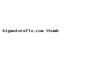 bigmatureflv.com