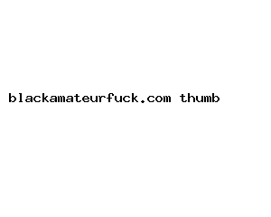 blackamateurfuck.com