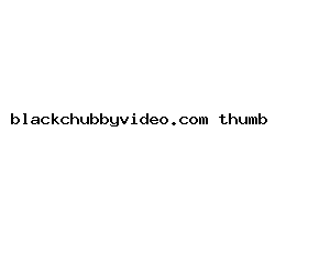 blackchubbyvideo.com