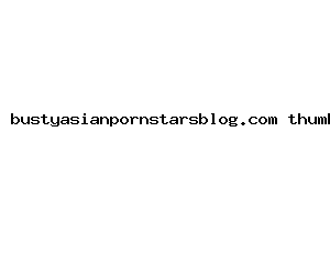 bustyasianpornstarsblog.com