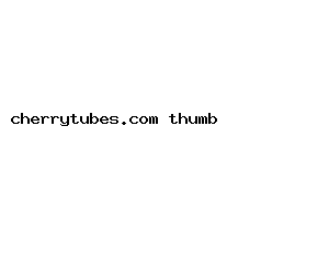 cherrytubes.com