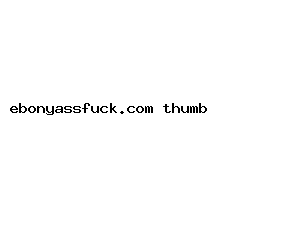 ebonyassfuck.com