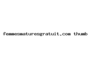 femmesmaturesgratuit.com