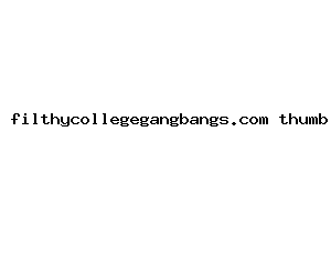 filthycollegegangbangs.com