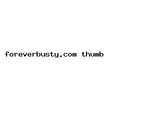 foreverbusty.com