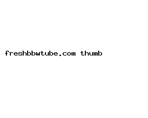 freshbbwtube.com