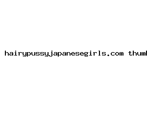 hairypussyjapanesegirls.com