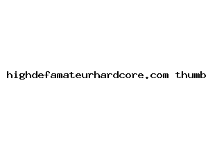 highdefamateurhardcore.com