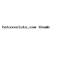 hotxxxsluts.com