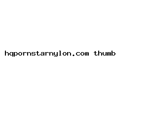 hqpornstarnylon.com