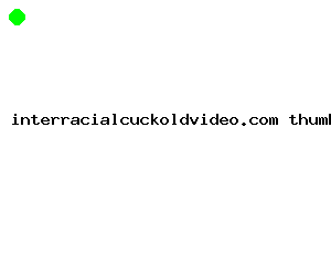 interracialcuckoldvideo.com