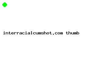 interracialcumshot.com