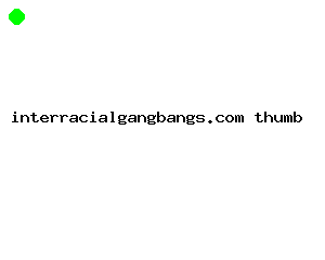 interracialgangbangs.com