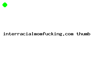 interracialmomfucking.com