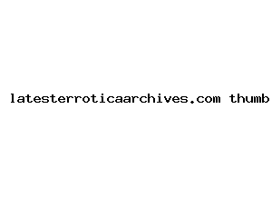 latesterroticaarchives.com