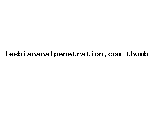 lesbiananalpenetration.com