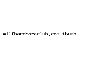 milfhardcoreclub.com