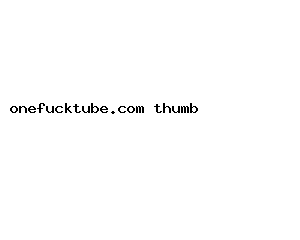 onefucktube.com