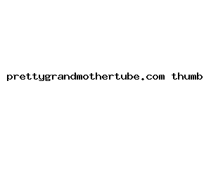 prettygrandmothertube.com