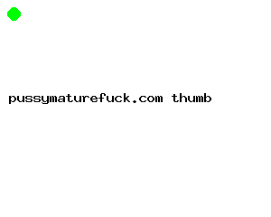 pussymaturefuck.com