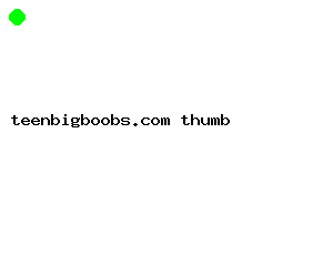 teenbigboobs.com