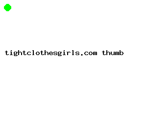 tightclothesgirls.com