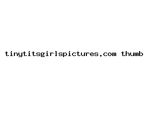 tinytitsgirlspictures.com