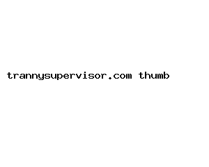 trannysupervisor.com