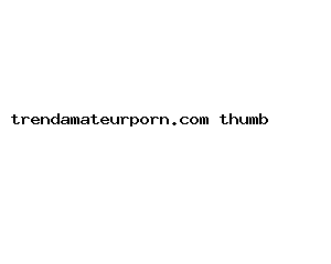 trendamateurporn.com