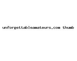 unforgettableamateurs.com