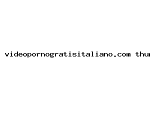 videopornogratisitaliano.com