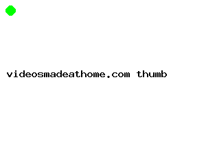 videosmadeathome.com