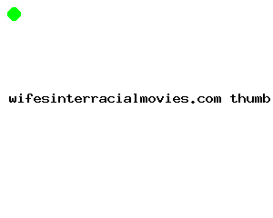 wifesinterracialmovies.com