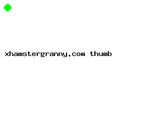 xhamstergranny.com