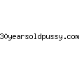 30yearsoldpussy.com