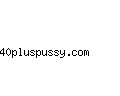 40pluspussy.com