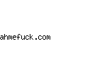 ahmefuck.com