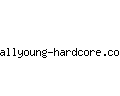 allyoung-hardcore.com