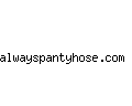 alwayspantyhose.com