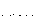 amateurfacialseries.com