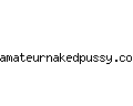 amateurnakedpussy.com